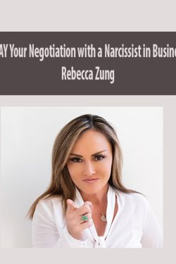 SLAY Your Negotiation with a Narcissist in Business By Rebecca Zung