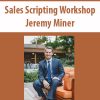 Sales Scripting Workshop With Jeremy Miner