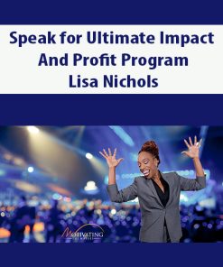 Speak for Ultimate Impact and Profit Program By Lisa Nichols