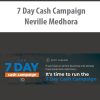 7 Day Cash Campaign By Neville Medhora
