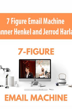 7 Figure Email Machine By Tanner Henkel and Jerrod Harlan
