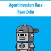Agent Investors Base By Ryan Zolin