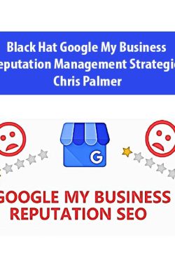 Black Hat Google My Business Reputation Management Strategies by Chris Palmer