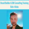 Brand Builder & DM Consulting Training By Rich+Niche