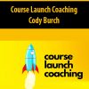 Course Launch Coaching By Cody Burch