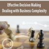 Effective Decision Making – Dealing with Business Complexity By Alexander de Haan & Hans de Bruijn & Els van Daalen