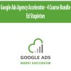 Google Ads Agency Accelerator – 4 Course Bundle By Ed Stapleton