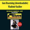 Gun Disarming (downloadable) By Vladimir Vasiliev