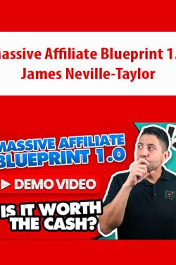 Massive Affiliate Blueprint 1.0 By James Neville-Taylor