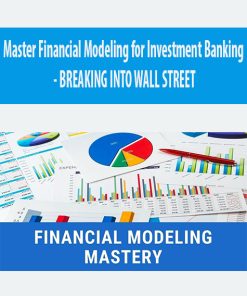 Master Financial Modeling for Investment Banking – BREAKING INTO WALL STREET