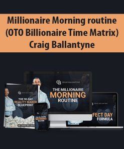 Millionaire Morning routine + (OTO Billionaire Time Matrix) By Craig Ballantyne