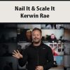 Nail It & Scale It By Kerwin Rae