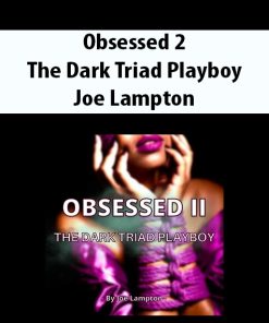 Obsessed 2 The Dark Triad Playboy By Joe Lampton