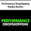 Performance Dropshipping By Hayden Bowles