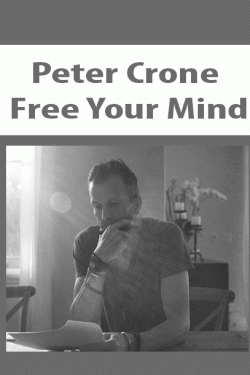Peter Crone – Free Your Mind (Insight Videos)