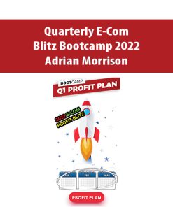 Quarterly E-Com Blitz Bootcamp 2022 By Adrian Morrison
