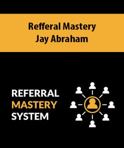Refferal Mastery By Jay Abraham