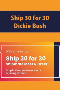 Ship 30 for 30 By Dickie Bush