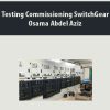 Testing Commissioning SwitchGear By Osama Abdel Aziz