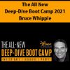 The All New Deep-Dive Boot Camp 2021 By Bruce Whipple