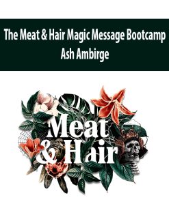 The Meat & Hair Magic Message Bootcamp By Ash Ambirge