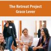 The Retreat Project By Grace Lever