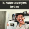 The YouTube Success System By Jon Corres