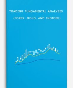 Trading Fundamental Analysis (Forex, Gold, and Indices)