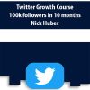 Twitter Growth Course – 100k followers in 10 months By Nick Huber