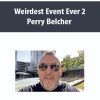 Weirdest Event Ever 2 By Perry Belcher