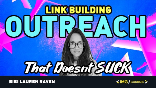 Link Building Outreach That Doesn’t Suck By Bibi Raven