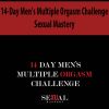 14-Day Men’s Multiple Orgasm Challenge By Sexual Mastery