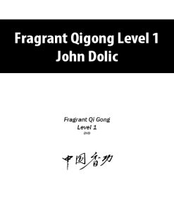 Fragrant Qigong Level 1 By John Dolic