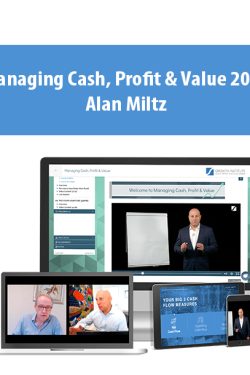 Managing Cash, Profit, and Value Master Business Course 2022 By Alan Miltz