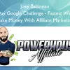 30 Day Google Challenge – Fastest Way to Make Money With Affiliate Marketing – Joey Babineau