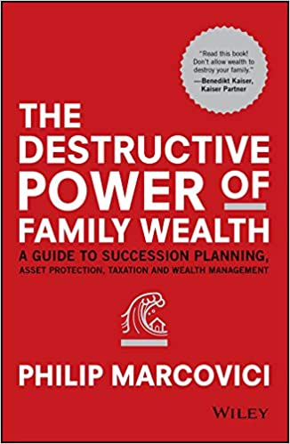 The Destructive Power of Family Wealth (Kindle) By Philip Marcovici
