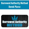 Borrowed Authority Method By Derek Pierce