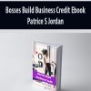 Bosses Build Business Credit Ebook By Patrice S Jordan