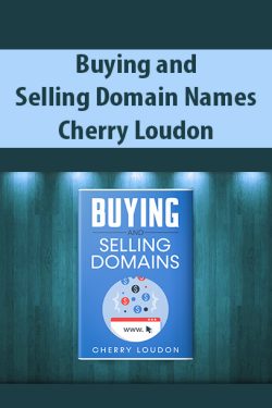 Buying and Selling Domain Names By Cherry Loudon