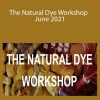 Charllotte Kwon & Sophena Kwon – The Natural Dye Workshop – June 2021