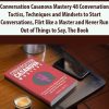 Conversation Casanova Mastery 48 Conversation Tactics, Techniques and Mindsets to Start Conversations, Flirt like a Master and Never Run Out of Things to Say, The Book by Cory Smith