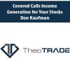 Covered Calls Income Generation for Your Stocks With Don Kaufman