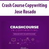 Crash Course Copywriting By Jose Rosado