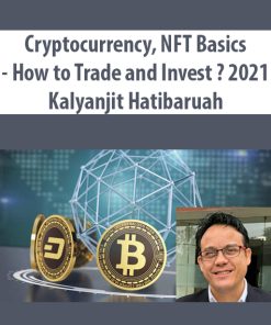 Cryptocurrency, NFT Basics – How to Trade and Invest? 2021 By Kalyanjit Hatibaruah