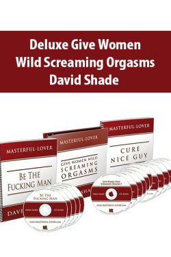 Deluxe Give Women Wild Screaming Orgasms By David Shade