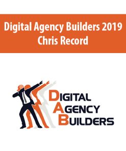 Digital Agency Builders 2019 By Chris Record