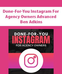 Done-For-You Instagram For Agency Owners Advanced By Ben Adkins