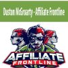 Duston McGroarty – Affiliate Frontline