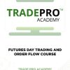 FUTURES DAY TRADING AND ORDER FLOW COURSE – TRADE PRO ACADEMY
