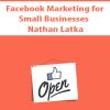 Facebook Marketing for Small Businesses By Nathan Latka